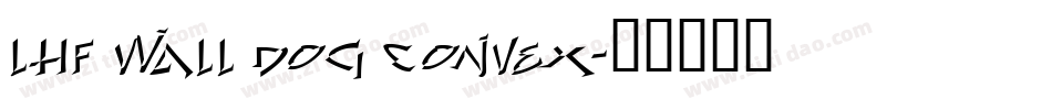 LHF Wall Dog CONVEX字体转换